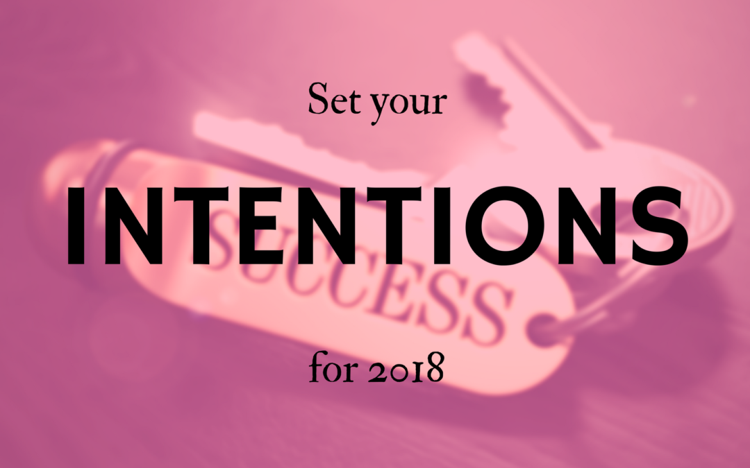 Set your intentions for 2018