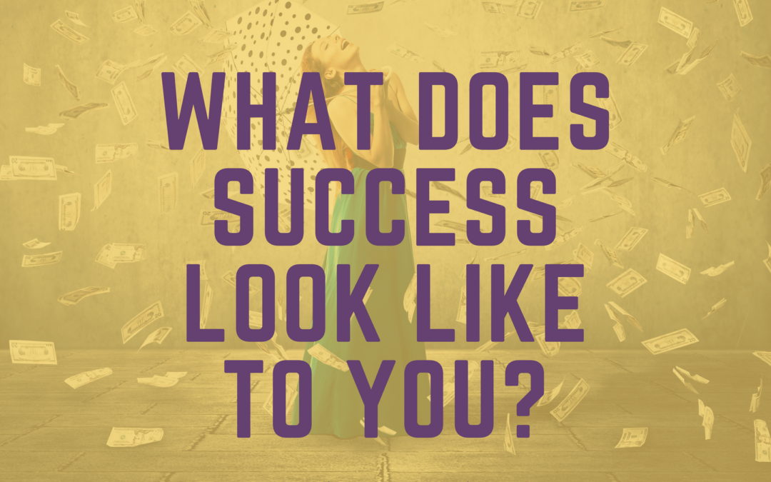 What Does Success Look Like To You?