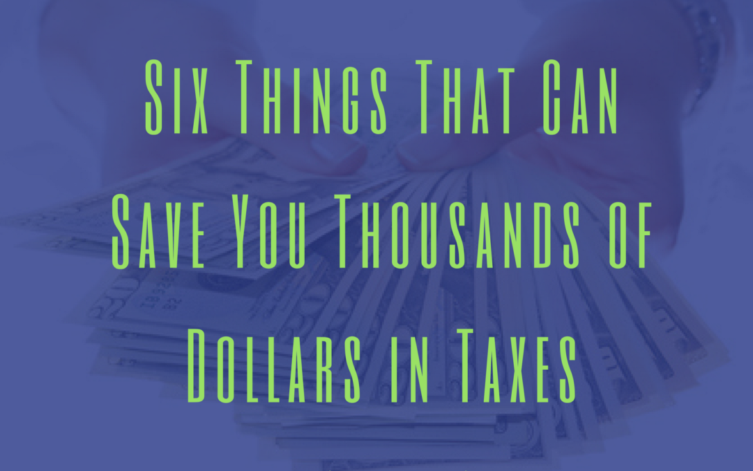 What Your CPA Isn’t Telling You: Six Things That Can Save You Thousands of Dollars in Taxes
