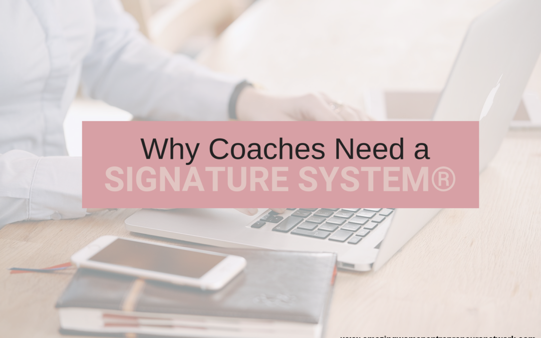 Why Coaches Need A Signature System®